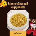 IMMERSIONE NEI CAPPELLETTI
